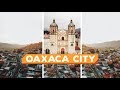 OAXACA CITY MEXICO | Travel Guide - Vlog 197