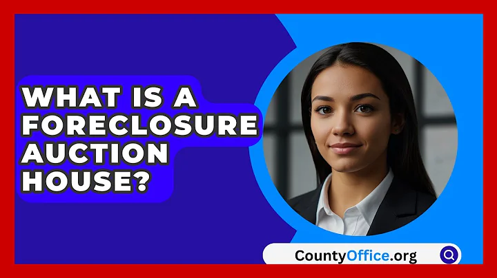 What Is A Foreclosure Auction House? - CountyOffice.org