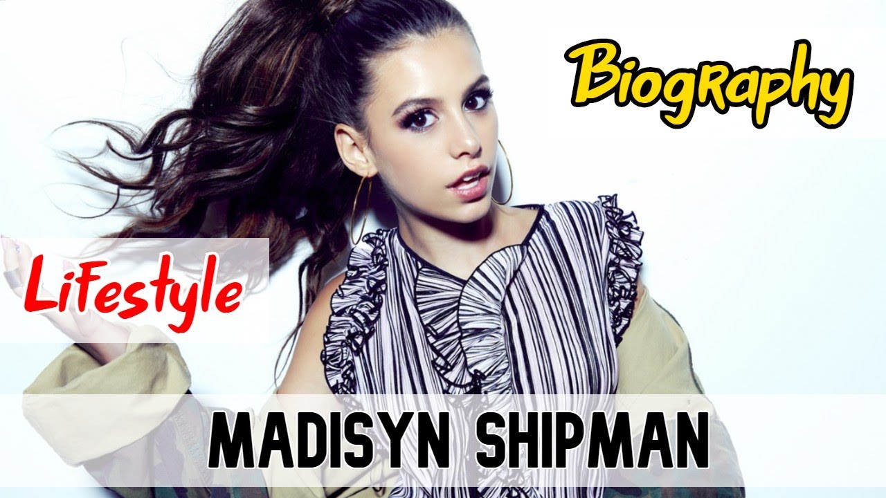 Madisyn Shipman Hollywood Actress Biography & Lifestyle