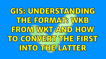 GIS: Understanding the format: WKB from WKT and how to convert the first into the latter