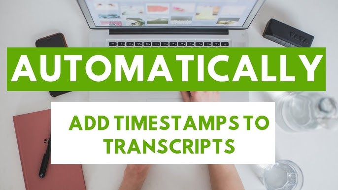 Add Timestamps To Transcripts For Free 2024