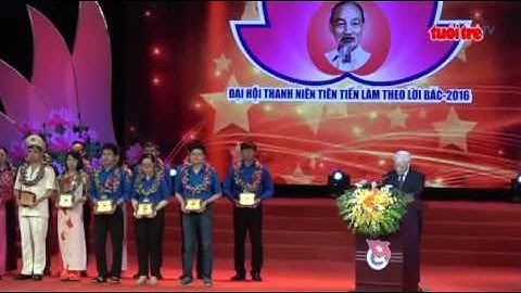 Tuyên dương thanh niên tiên tiến làm theo lời Bác lần năm 2016 - Tuổi trẻ
