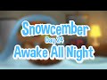 Snowcember Day 24: Awake All Night