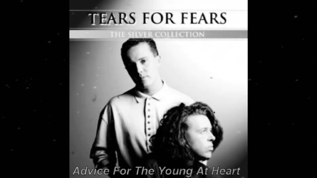 Tears For Fears - Advice For The Young At Heart (Slowed Version)
