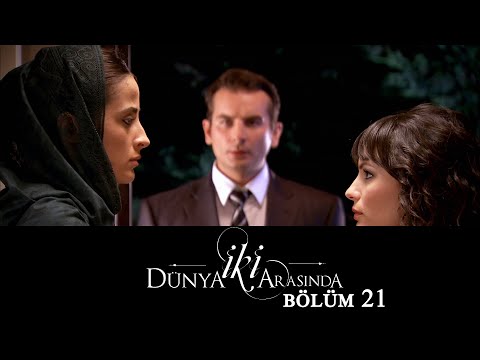 İki Dünya Arasında | Bölüm 21