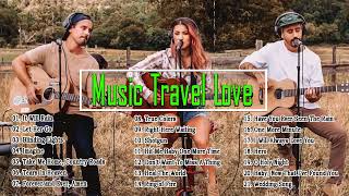 The best songs of MUSIC TRAVEL LOVE - Popular Songs NonStop Playlist 2022