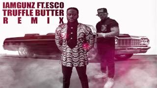 IAMGUNZ Ft Esco - Truffle Butter Remix