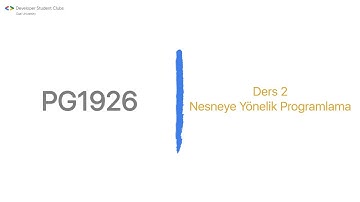 PG1926 - DERS 2 | NESNEYE YÖNELİK PROGRAMLAMA