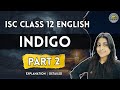 Indigo (Part 2) | Class 12 ISC English | Full Explanation in Hindi