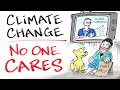 Why No One Cares About Climate Change