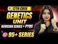 Genetics Unit One-Shot | Revision + PYQs | CBSE 2026 Biology | Class 12th | Gopika Mam