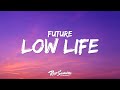 Future, The Weeknd - Low Life (Lyrics)