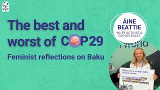 The Best and Worst of COP29: Feminist reflections on Baku