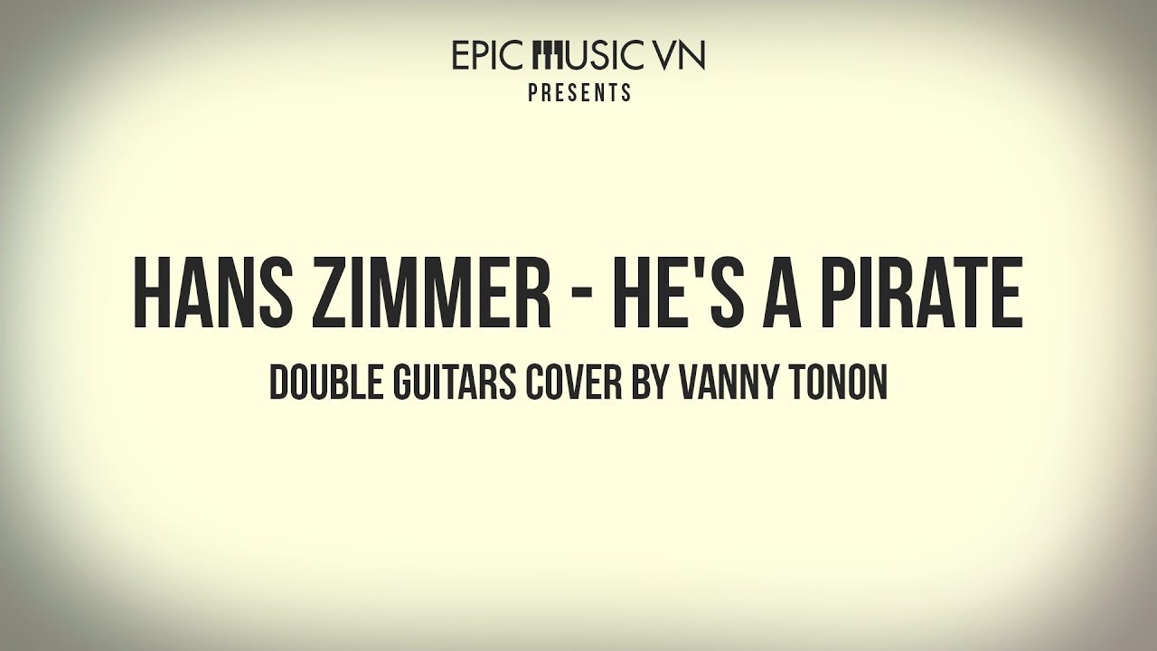 Epic Music Cover | Hans Zimmer - He's a Pirate | Double guitars cover by Vanny Tonon trailer music world