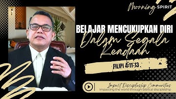 Belajar Mencukupkan Diri Dalam Segala Keadaan | Filipi 4:11-13 | Morning Spirit - 19 Januari 2024