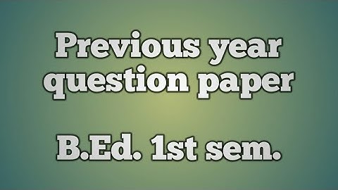Previous year question paper of Text reading and reflections  | B.Ed. 1st sem.