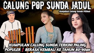 Download Lagu KUMPULAN CALUNG SUNDA TERKINI PALING POPULER❗️BERASA KEMBALI KE TAHUN 80-90an MP3