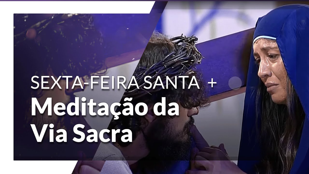 Sexta-feira Santa | Meditação da Via Sacra - Santuário Nacional 9h 29/03/2024