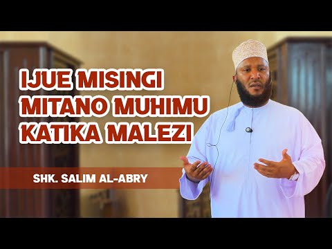 IJUE MISINGI MITANO MUHIMU KATIKA MALEZI KHUTBAH YA IJUMAA SHK SALIM AL ABRY