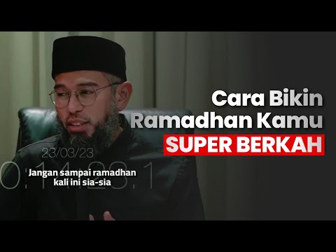 Biar Ramadan Gak Sia-Sia! Begini Cara Bikin Waktumu Berkah! - Ustadz Muhammad Nuzul Dzikri