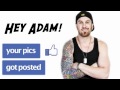 Hey Adam! - Your Pics Got Posted