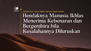 Hendaknya Manusia Ikhlas Menerima Kebenaran dan Bergembira bila Kesalahannya Diluruskan