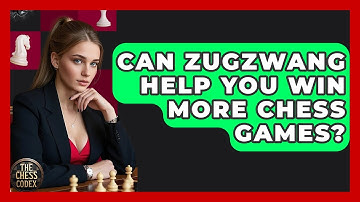Can Zugzwang Help You Win More Chess Games? - The Chess Codex