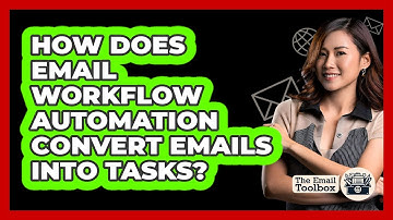 How Does Email Workflow Automation Convert Emails Into Tasks? - TheEmailToolbox.com