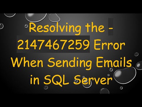 Resolving the -2147467259 Error When Sending Emails in SQL Server
