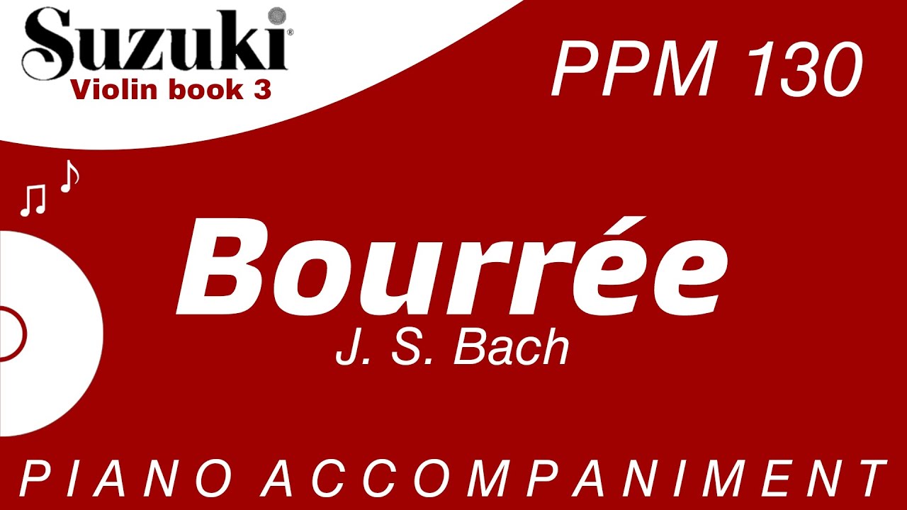 Suzuki Violin Book 3 Bourrée (J. S. Bach) Piano PPM