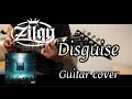 【Zilqy】Disguise[guitar cover ]