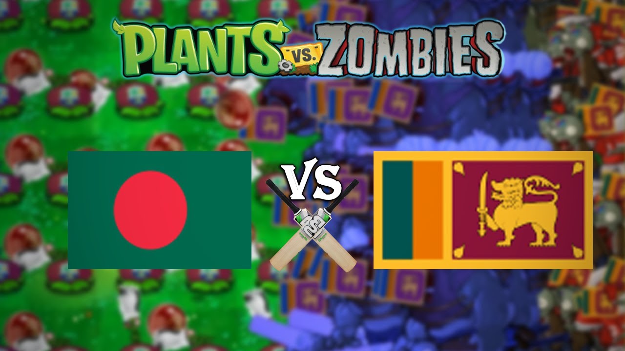 Plants vs zombies  - Bangladesh vs Sri Lanka - Cricket world cup 2019