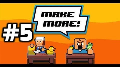 Make More Gameplay on Android iPhone iPad Walkthrough Part 5 in 2017