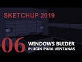 SKETCHUP 2019- Tutorial 6 - Plugin para crear ventanas -  Windows Buider