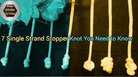 Stopper knot/7single strand stopper knot you need to know/Macrame tutorial for beginner