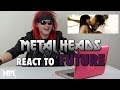 Metal Heads React To Future's 'Rich $ex' Video! Mp3