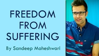 Freedom from Suffering - By Sandeep Maheshwari (in Hindi)