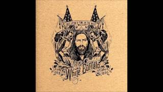 Video thumbnail of "The White Buffalo - Good Ol' Day To Die"