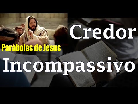 A Parábola do Credor Incompassivo - Mateus 18.23