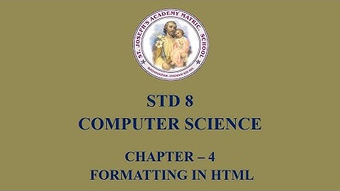 COMPUTER SCIENCE STD 8 | FORMATTING IN HTML | CHAPTER - 4