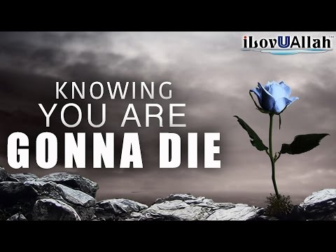 Video: How To Live Knowing That You Will Soon Die