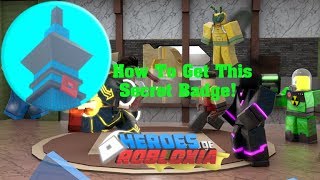 Roblox Heroes Of Robloxia - How to get the Secret Badge!