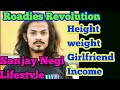 Sanjay negi lifestyle  roadies revolution contestant