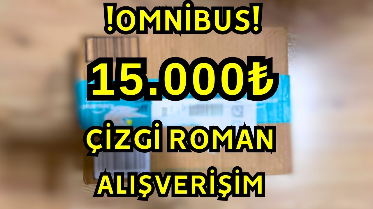 İLK OMNİBUSUM!! 15.000TL ÇİZGİ ROMAN ALIŞVERİŞİ ÇİZGİ ROMAN SİPARİŞİ #çizgiroman