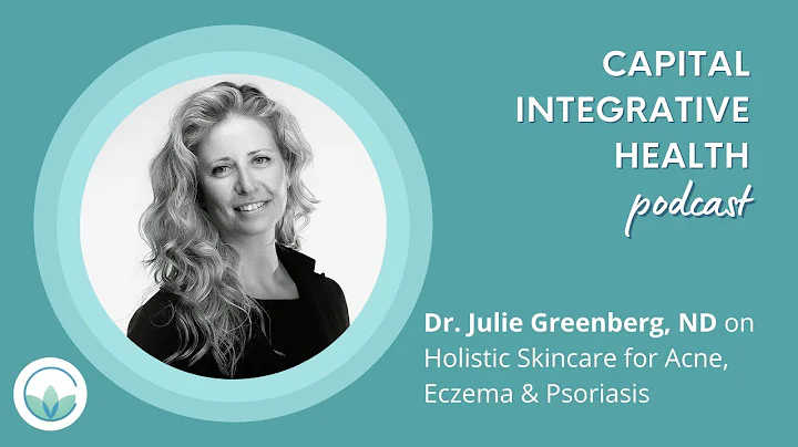 Dr. Julie Greenberg, ND on Holistic Skincare for A...