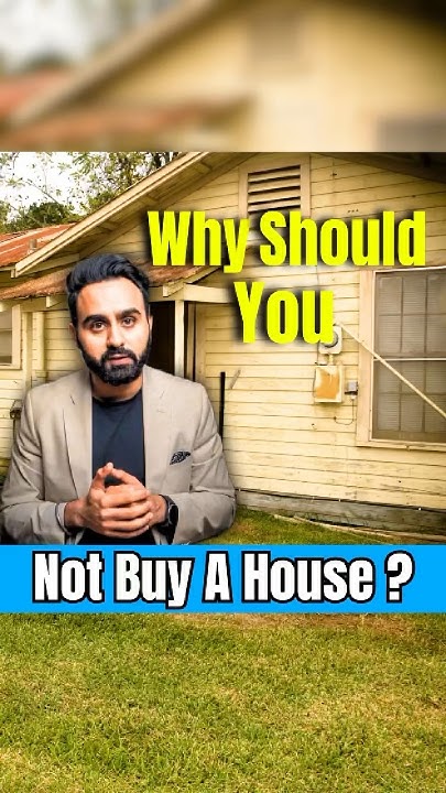 why-should-you-not-buy-a-house-youtube