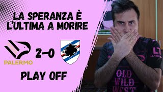 SIAMO IN SEMIFINALE! PALERMO-SAMPDORIA 2-0, LA SPERANZA E' L'ULTIMA A MORIRE!