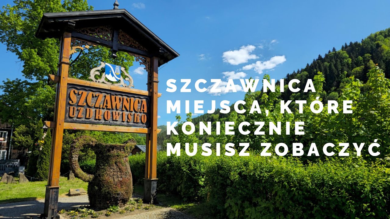 🇵🇱 SZCZAWNICA-MIEJSCA, KTÓRE KONIECZNIE MUSISZ ZOBACZYĆ