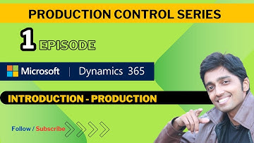 Production Series - EP:1 - Introduction to Production #microsoftdynamics365 #d365talks #production