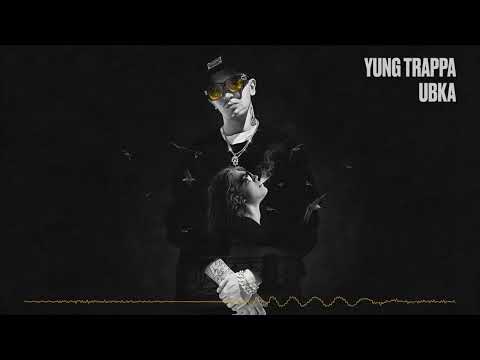 Yung Trappa- Ubka